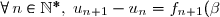 \forall\,n\in\N^*,\;u_{n+1}-u_n=f_{n+1}(\beta)-f_n(\beta) \\ \overset{ { \white{ . } } } {  \phantom{\forall\,n\in\N^*,\;u_{n+1}-u_n}=\sqrt \beta\,(\ln \beta)^{n+1}-\sqrt \beta\,(\ln \beta)^{n} } \\ \overset{ { \white{ . } } } {  \phantom{\forall\,n\in\N^*,\;u_{n+1}-u_n}=\sqrt \beta\,(\ln \beta)^{n}(\ln \beta-1) }